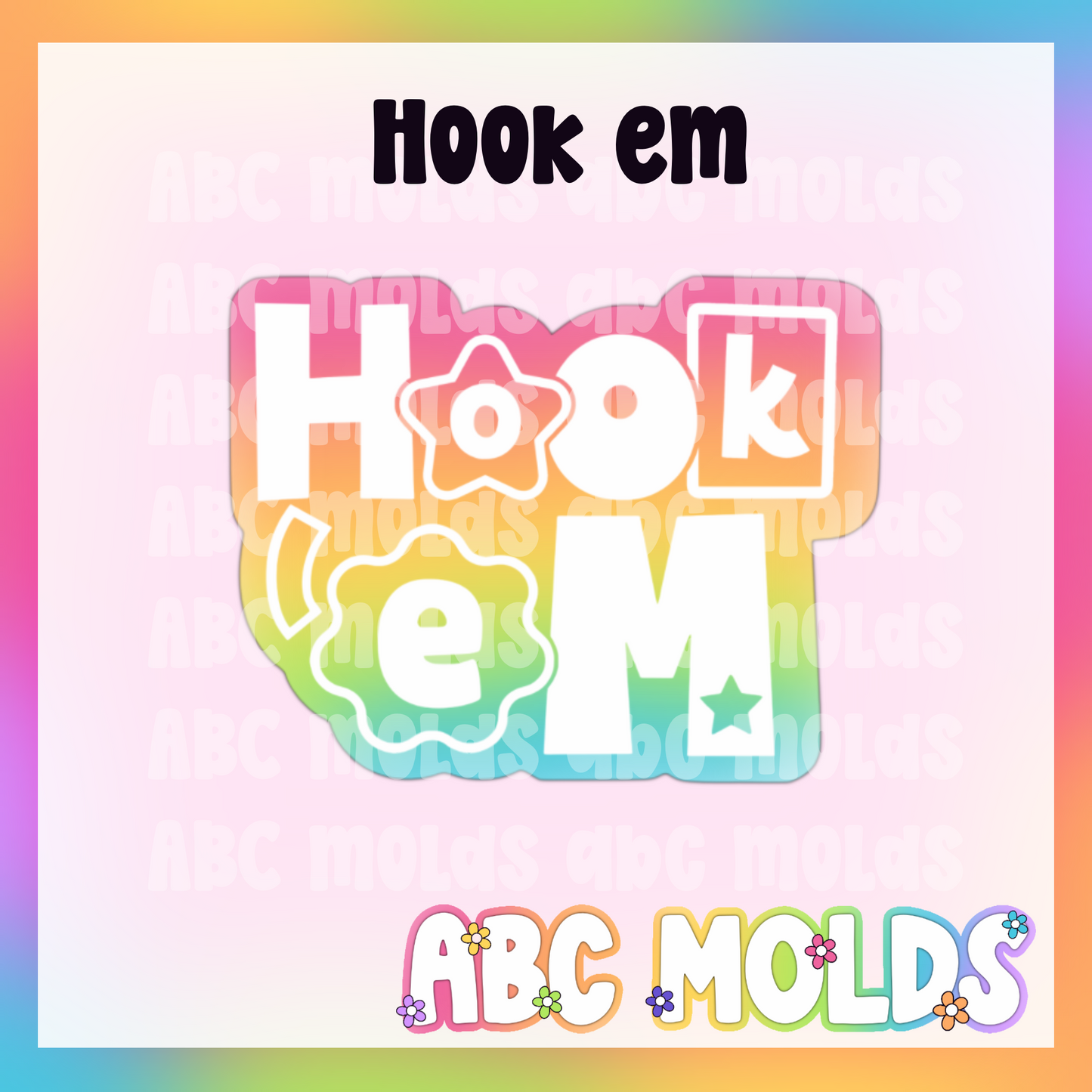 Hook em Fancy letters Silicone Mold