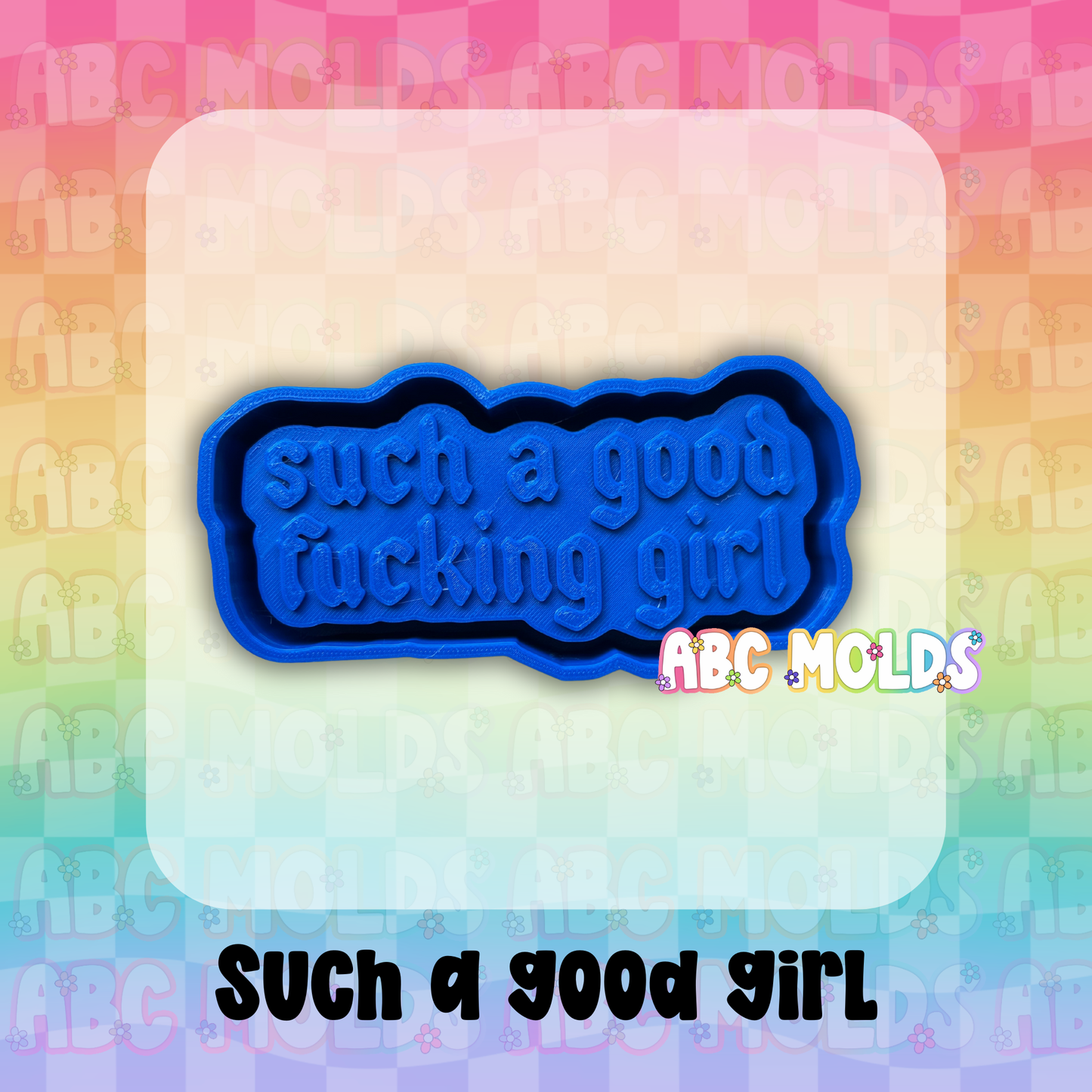 Such A Good Girl Silicone Freshie Mold
