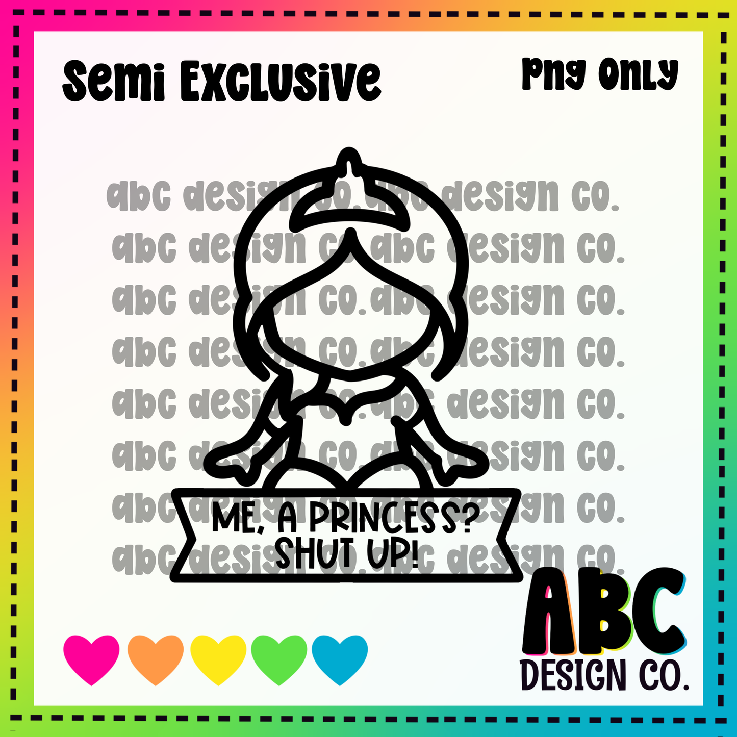 Me a princess PNG only - Semi-Exclusive - digital download