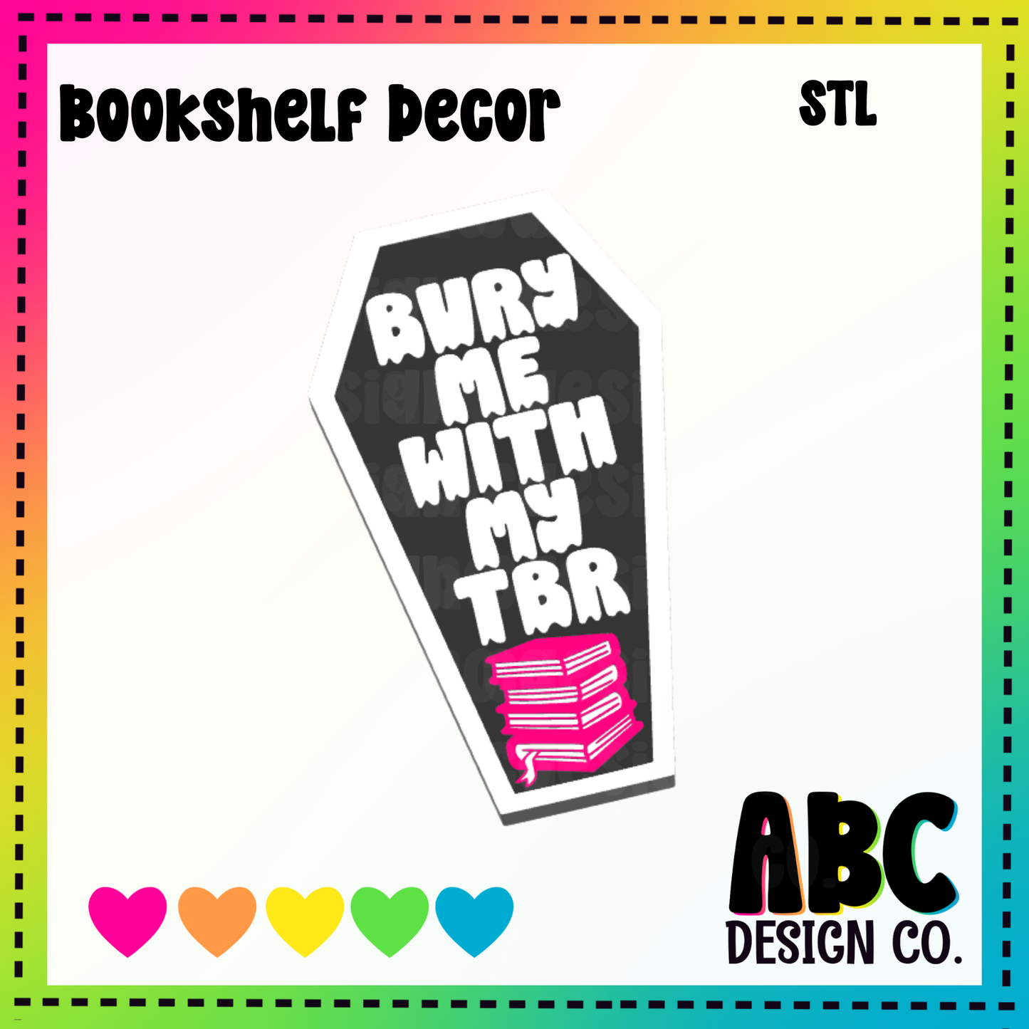 Bury Me with my Tbr - Bookshelf Decor - STL & 3mf - Digital Download