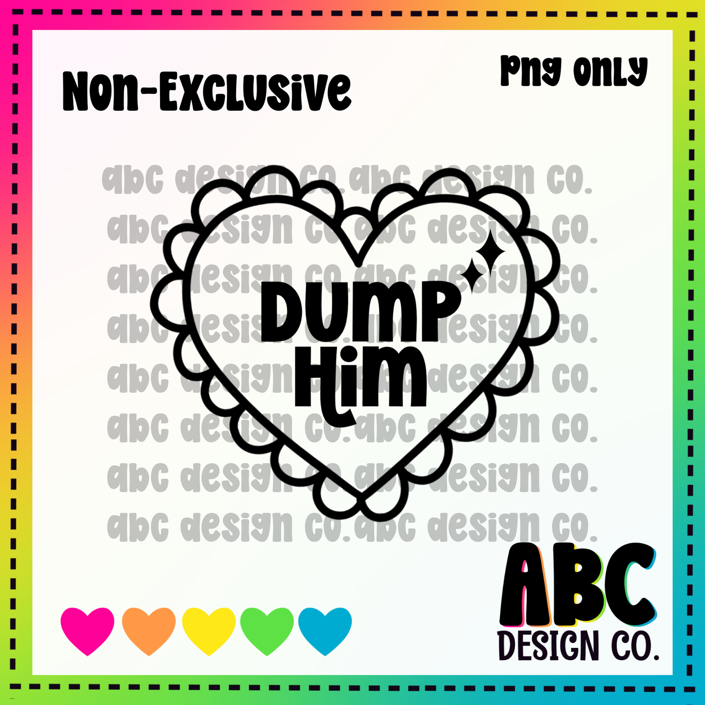 Dump him - NON Exclusive PNG - digital download