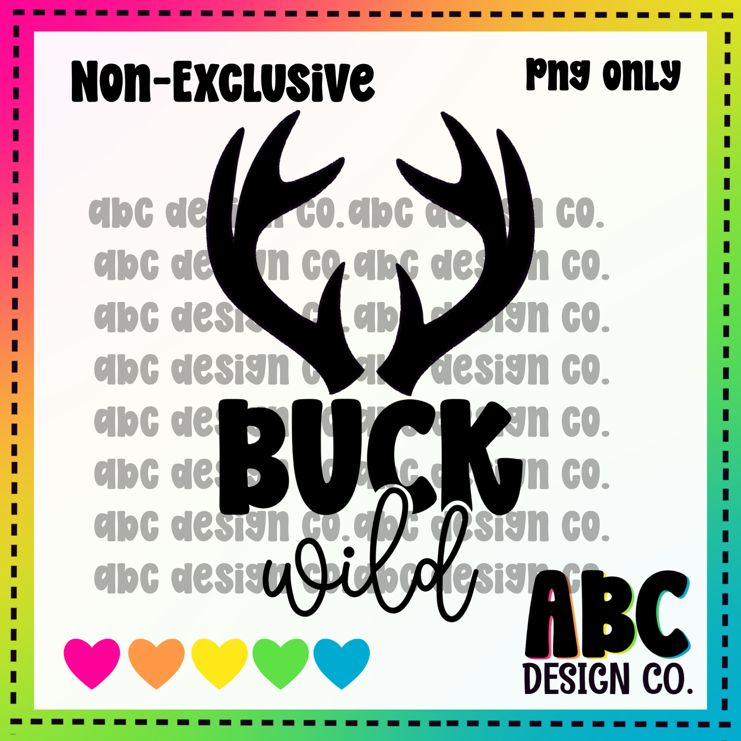 Buck Wild PNG - NON Exclusive - digital download