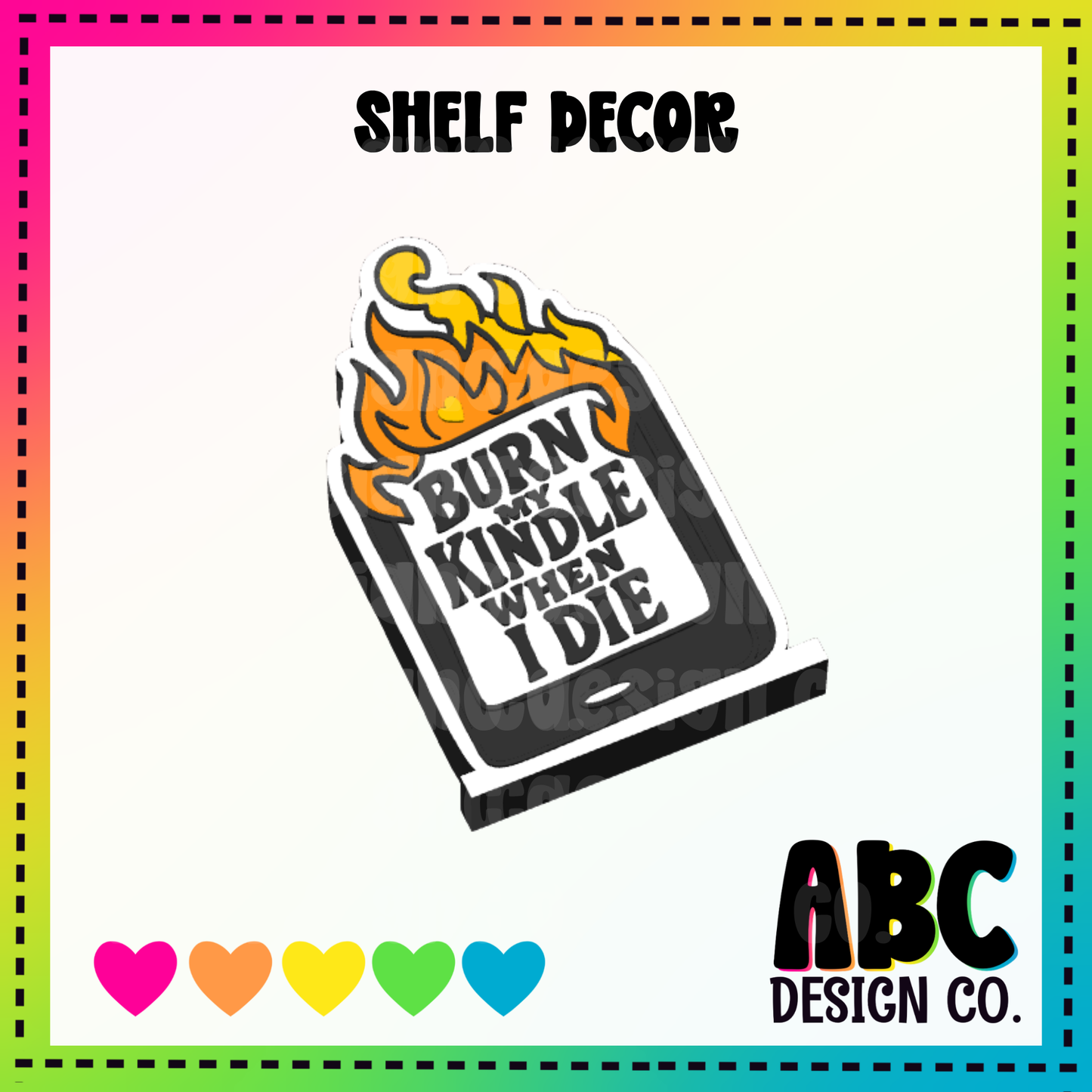 Burn my kindle - Shelf Decor - 3mf - Digital Download