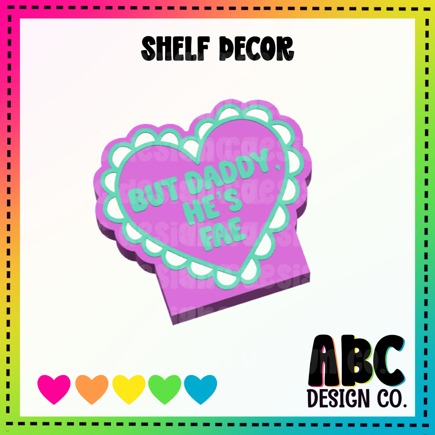 but daddy he's fae - Shelf Decor - 3mf - Digital Download