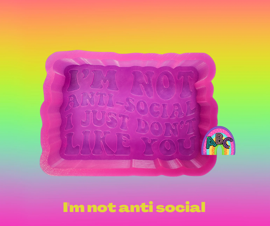 I'm not anti social I just don't like you