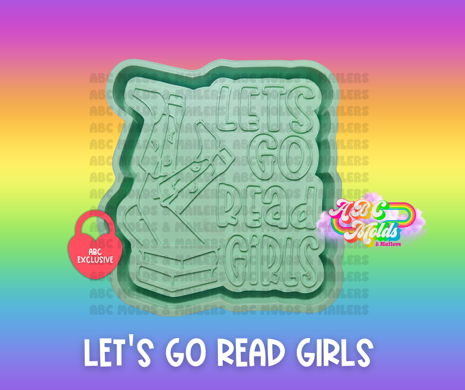 Let's Go Read Girls Silicone Mold