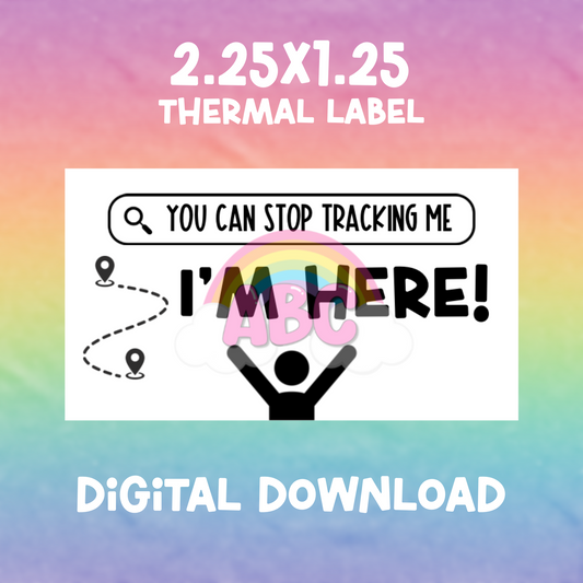 Digital Download - Thermal Label - I’m here