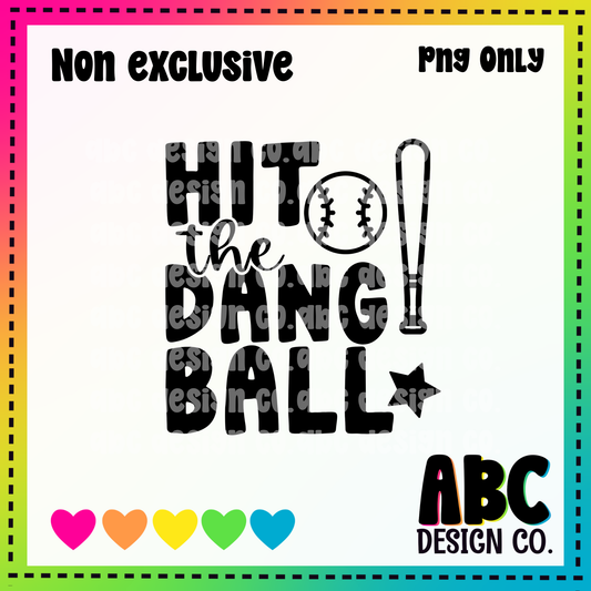 Hit the dang ball PNG - NON Exclusive - digital download
