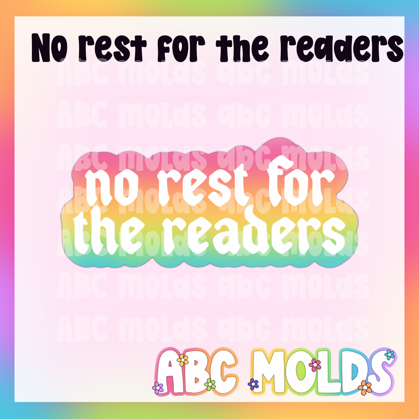 No rest for the readers Silicone Freshie Mold