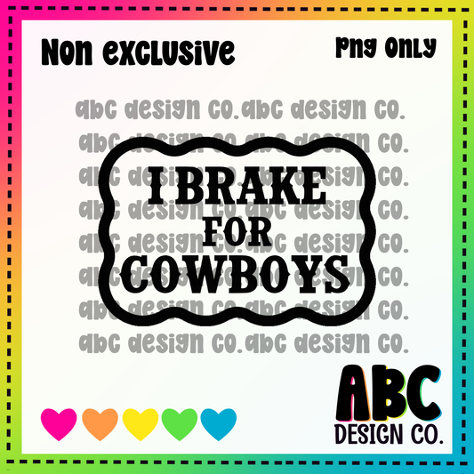 Brake for cowboys PNG - NON Exclusive - digital download