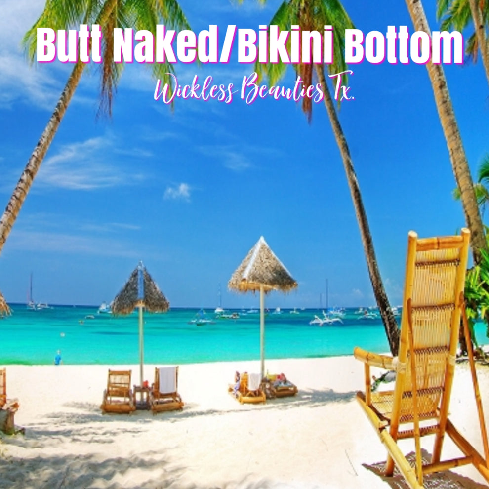 Bikini Bottom/Butt Naked - Scented Melt & Pour Wax 12 oz.