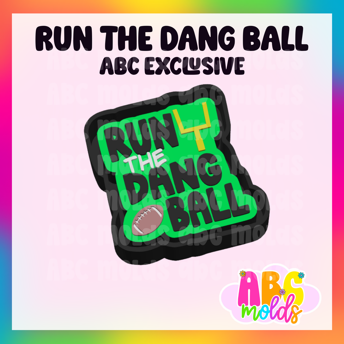 Run the dang ball - Silicone Freshie Mold