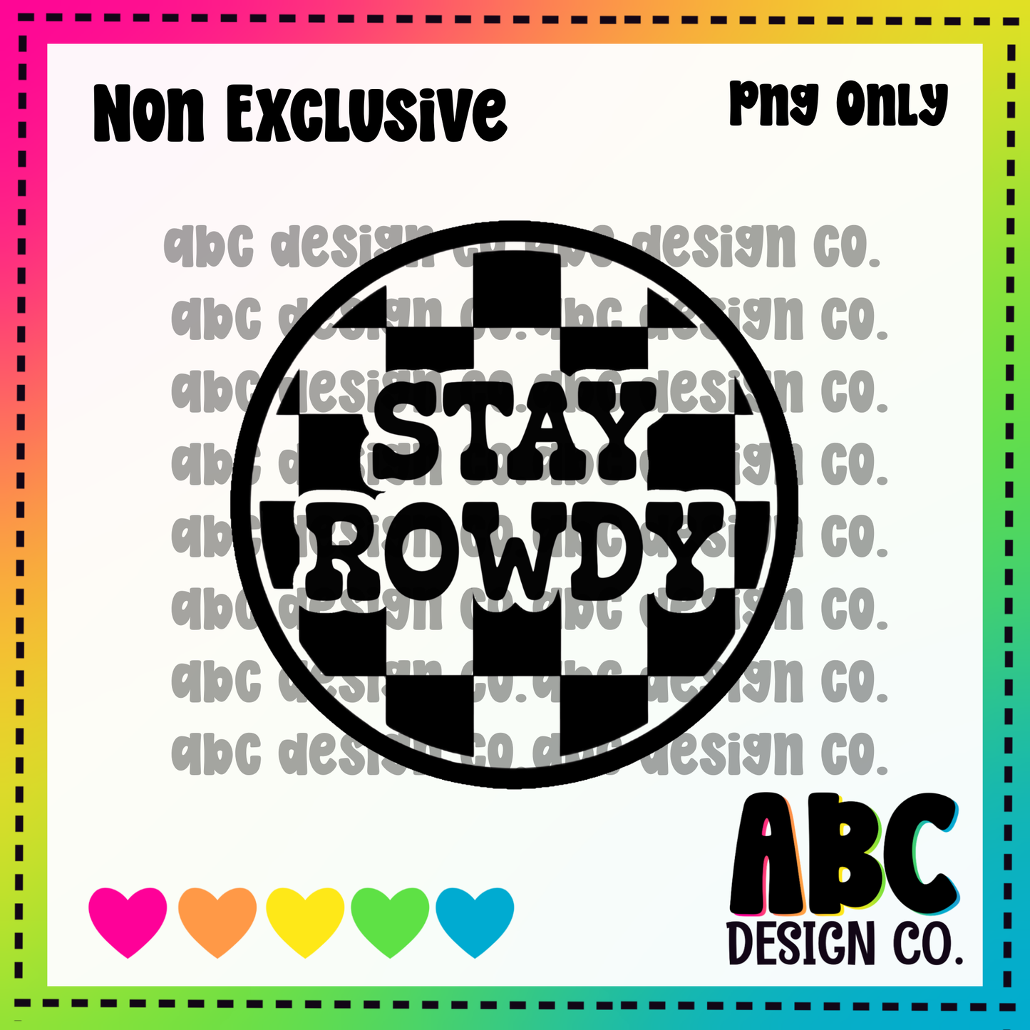 Stay Rowdy PNG - NON Exclusive - digital download