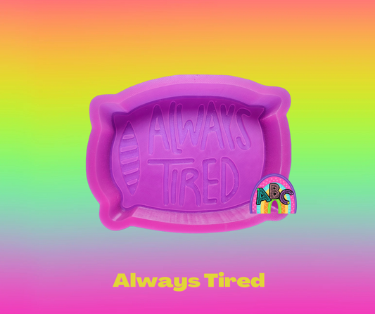 Always Tired silicone mold