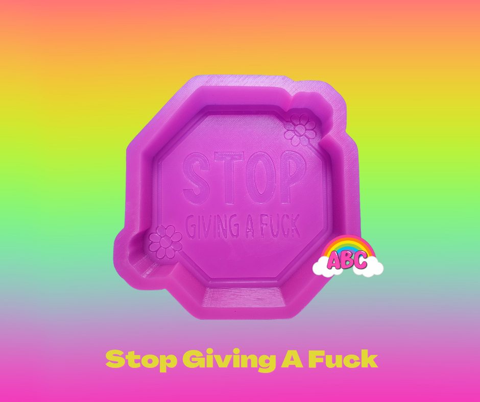 Stop Giving a F silicone mold