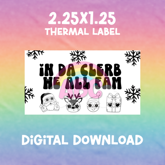 2.25x1.25 - Digital Download - Thermal Label - in da clerb