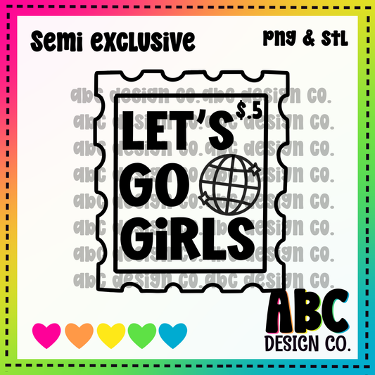 Let’s go girls stamp PNG & STL - Semi-Exclusive - digital download