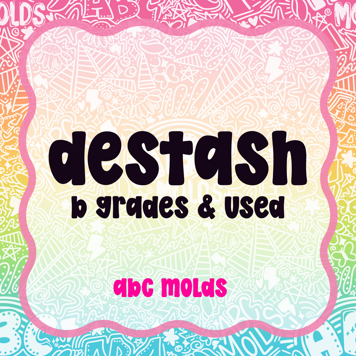Destash B grades/Used Molds