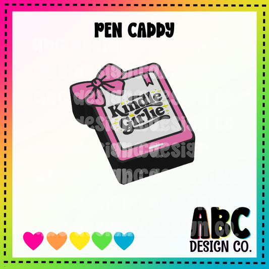 Kindle Girlie - Pen Caddy - STL & 3mf - Digital Download