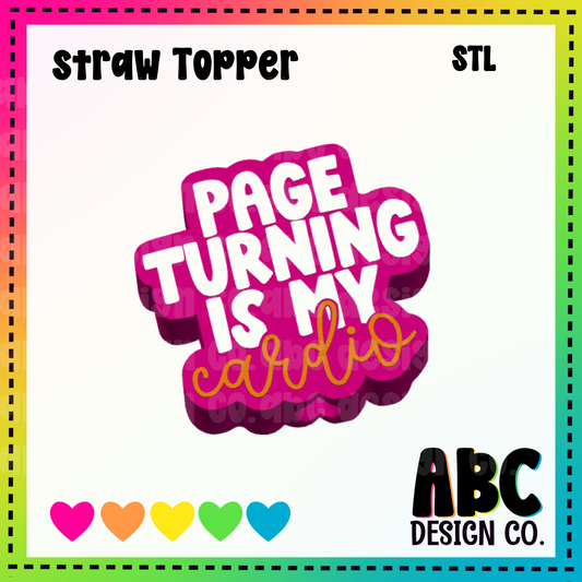 Page turning is my cardio - Straw Topper - STL & 3mf - Digital Download