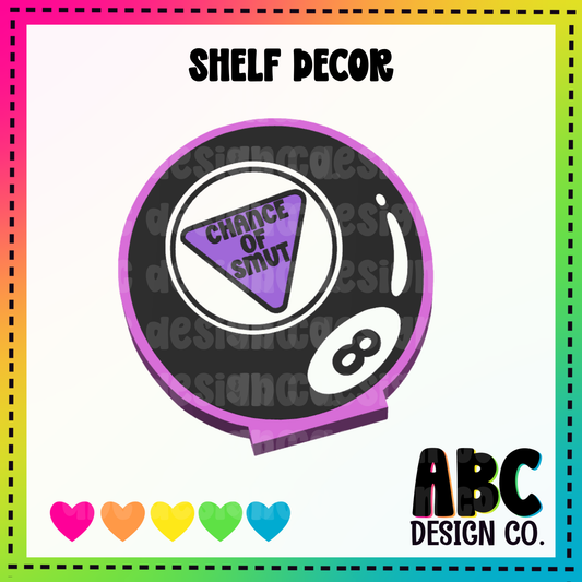 Chance of Smut 8ball - Shelf Decor - 3mf - Digital Download