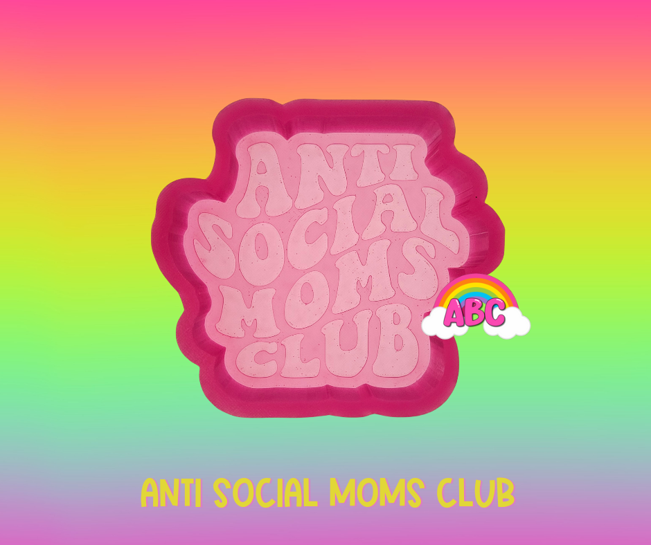 Anti Social Moms Club Silicone Mold