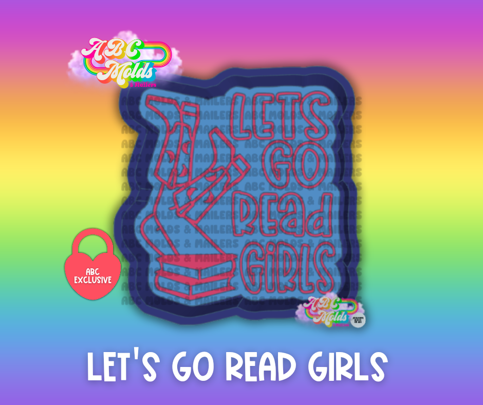 Let's Go Read Girls Silicone Mold