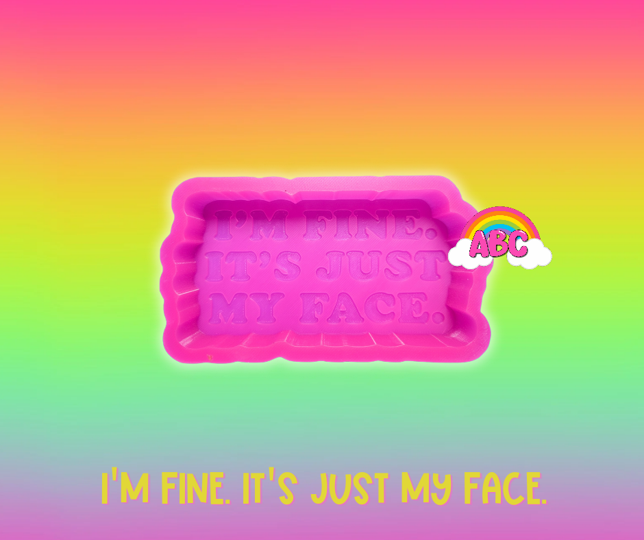 I'm fine. It's just my face silicone mold