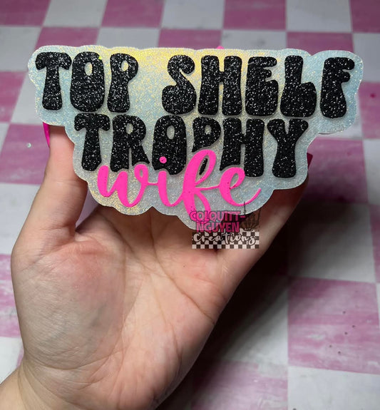 Top Shelf Trophy Wife silicone mold