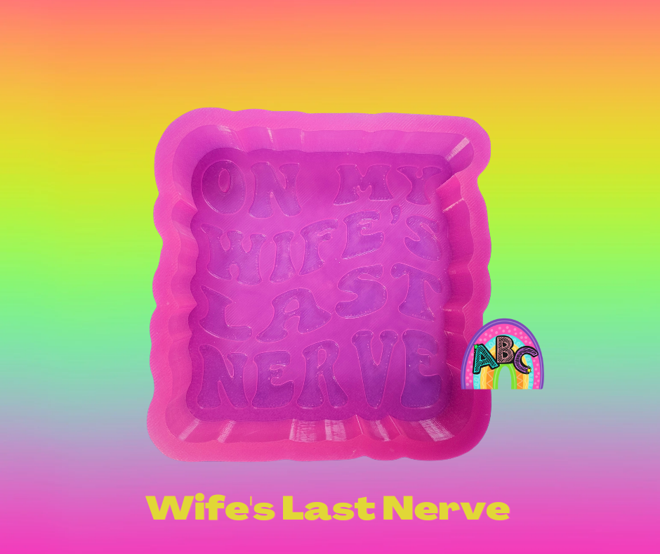 Wife's Last Nerve