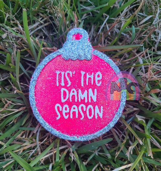 Tis the damn season ornament